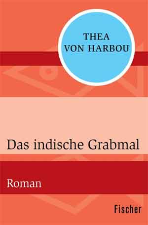 Thea von Harbou Das indische Grabmal Duitse roman uit 1918