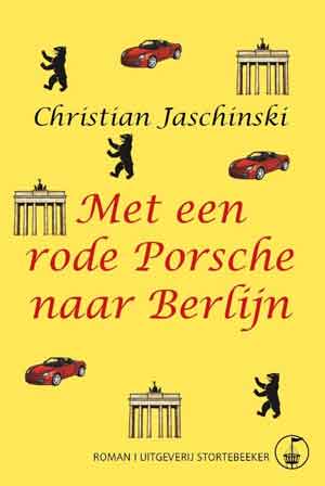 Christian Jaschinski Met een rode Porsche naar Berlijn Recensie