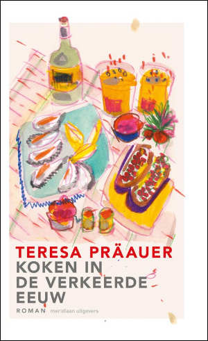 Teresa Präauer Koken in de verkeerde eeuw recensie