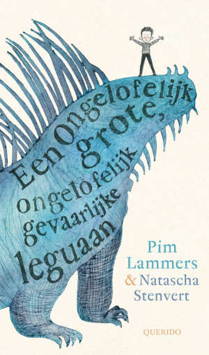 Pim Lammers Een ongelofelijk grote, ongelofelijk gevaarlijke leguaan recensie