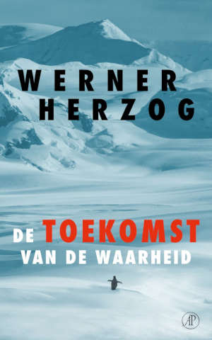 Werner Herzog De toekomst van de waarheid