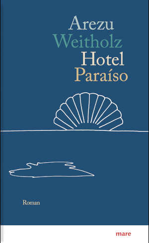 Arezu Weitholz Hotel Paraíso recensie