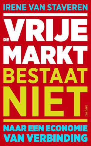 Irene van Staveren De vrije markt bestaat niet recensie