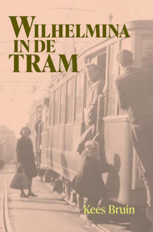 Kees Bruin Wilhelmina in de tram recensie