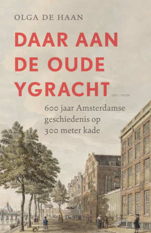 Olga de Haan Daar aan de oude Ygracht