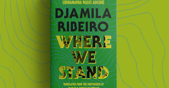 Where We Stand feministische roman van de Braziliaanse schrijfster Djamila Ribeiro