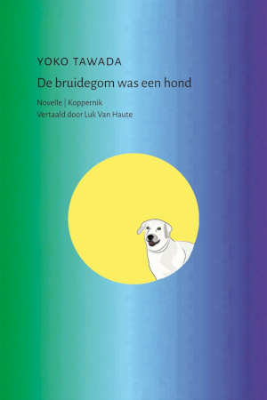 Yoko Tawada De bruidegom was een hond