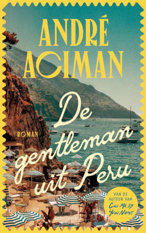 André Aciman De gentleman uit Peru