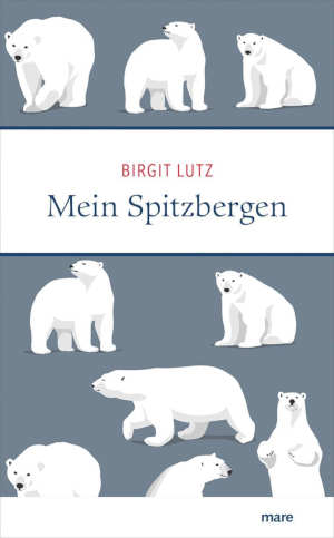 Birgit Lutz Mein Spitzbergen