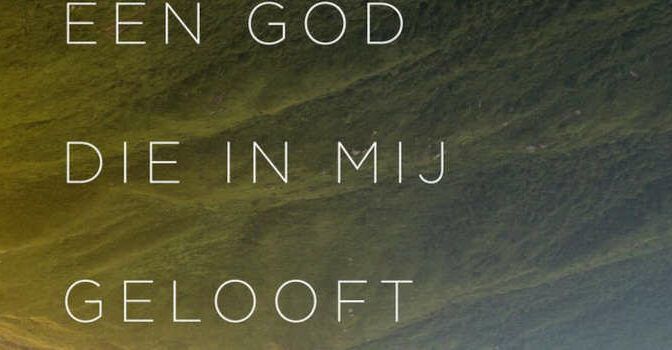 Claartje Kruijff – Een God die in mij gelooft