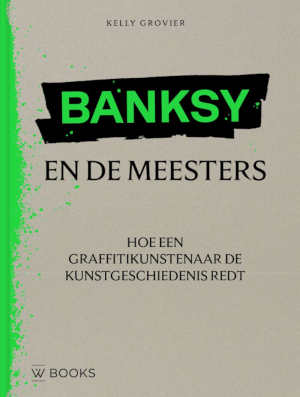 Kelly Grovier Banksy en de meesters