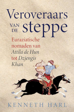 Kenneth Harl Veroveraars van de steppe