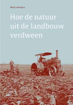 Marij Leenders Hoe de natuur uit de landbouw verdween recensie