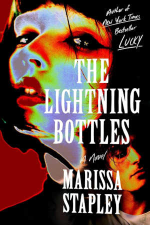 Marissa Stapley The Lightning Bottles