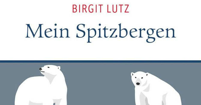 Birgit Lutz – Mein Spitzbergen