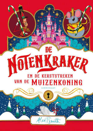 Alex T. Smith De Notenkraker en de kerststreken van de Muizenkoning