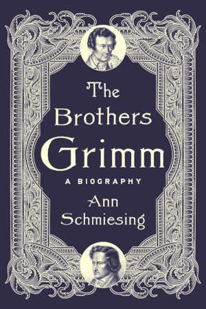 Ann Schmiesing The Brothers Grimm