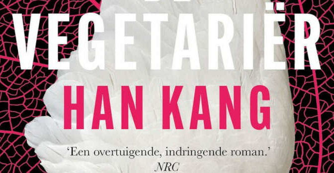 De vegetariër roman van de Zuid-Koreaanse schrijfster Han Kang