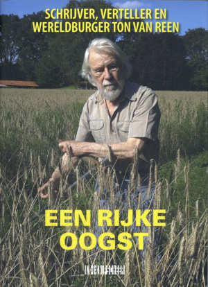 Diverse auteurs Een rijke oogst biografie van Ton van Reen