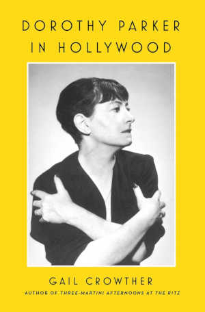 Gail Crowther Dorothy Parker in Hollywood review en recensie