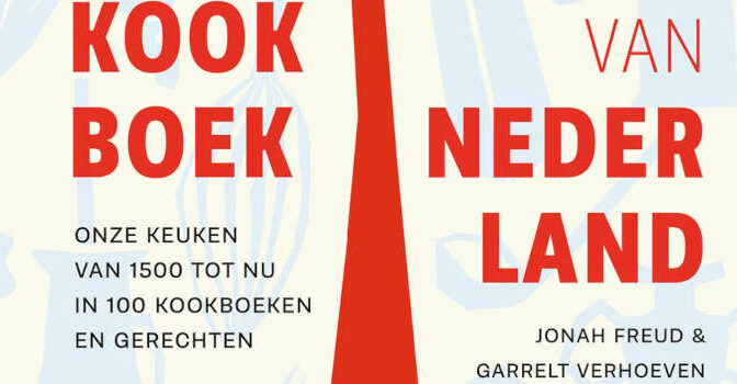 Het kookboek van Nederland onze keuken van 1500 tot nu