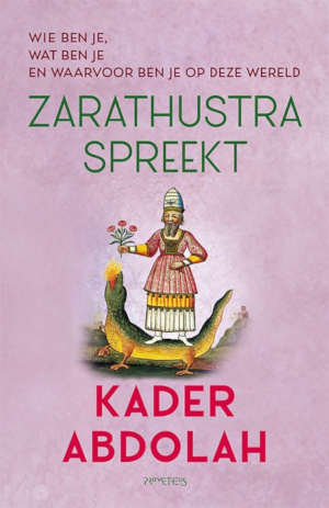 Kader Abdolah Zarathustra spreekt