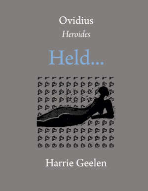 Ovidius Heroides Held vertaald door Harrie Geelen recensie