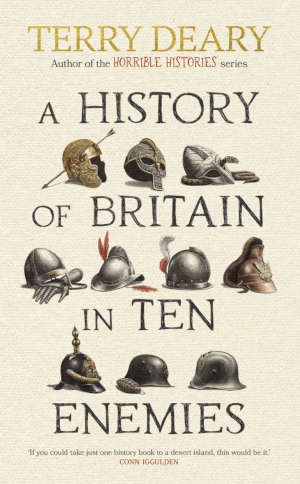 Terry Deary A History of Britain in Ten Enemies