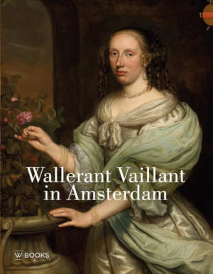 Wallerant Vaillant in Amsterdam boek en tentoonstelling