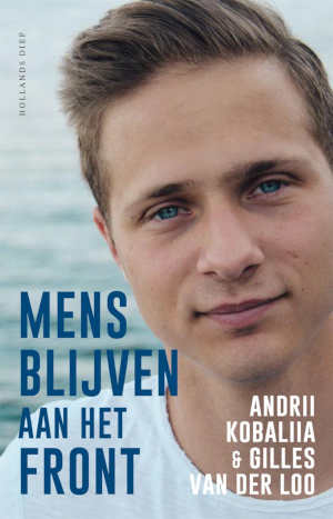 Andrii Kobaliia & Gilles van der Loo Mens blijven aan het front recensie