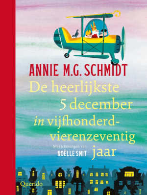 Annie M.G. Schmidt De heerlijkste 5 december in vijfhonderdvierenzeventig jaar