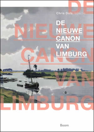 Chris Dols De nieuwe canon van Limburg