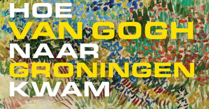 Hoe Van Gogh naar Groningen kwam boek van Mariëtta Jansen & Belle de Rode