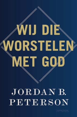 Jordan B. Peterson Wij die worstelen met God recensie