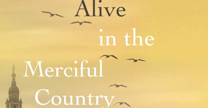 Alive in the Merciful Country roman van de Schotse schrijfster A.L. Kennedy