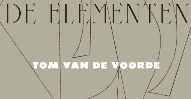 De elementen dichtbundel van de Vlaamse dichter Tom Van de Voorde