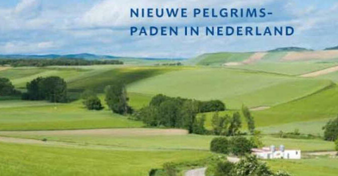 In het spoor van de camino Nieuwe pelgrimspaden in Nederland wandelboek van Paul Post