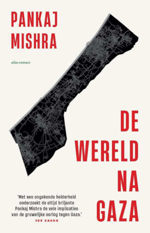 Pankaj Mishra De wereld na Gaza recensie