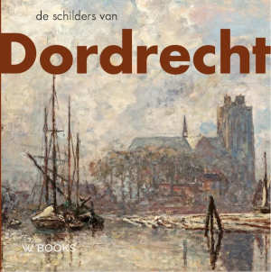 Pim Arts en Sander Paarlberg De schilders van Dordrecht recensie