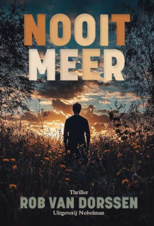 Rob van Dorssen Nooit meer recensie