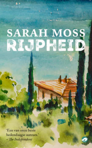 Sarah Moss Rijpheid recensie