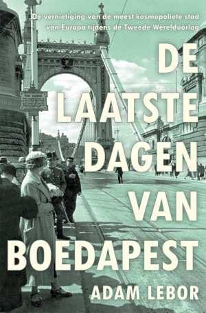 Adam LeBor De laatste dagen van Boedapest recensie