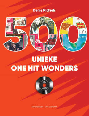 Denis Michiels 500 unieke One Hit Wonders