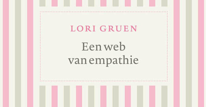 Een web van empathie boek van de Amerikaans filosofe Lori Gruen over dierenrechten