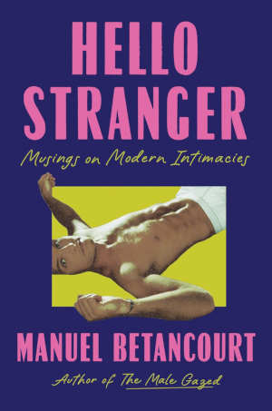 Manuel Betancourt Hello Stranger