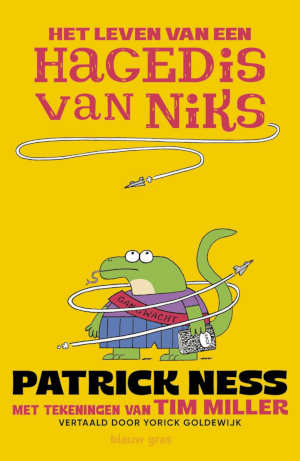 Patrick Ness Het leven van een hagedis van niks