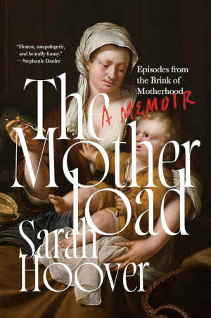 Sarah Hoover The Motherload review en recensie