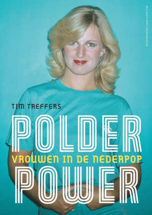 Tim Treffers Polderpower vrouwen in de Nederpop