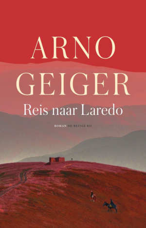 Arno Geiger Reis naar Laredo