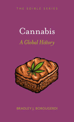 Bradley J. Borougerdi Cannabis A Global History